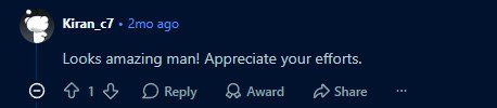 Reddit comment: Looks amazing man! Appreciate your efforts.