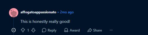 Reddit comment: This is honestly really good!