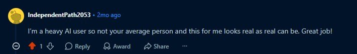 Reddit comment: I'm a heavy AI user... looks real as real can be.